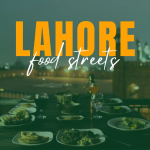 Exploring the Rich Flavors of Food Streets in Lahore